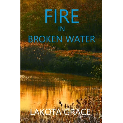 Fire in Broken Water: A small town police procedural set in the American Southwest - Paperback