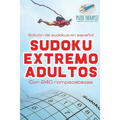 Sudoku extremo adultos Edición de sudokus en español Con 240 rompecabezas - Paperback