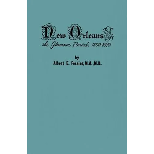 New Orleans: The Glamour Period, 1800-1840 - Paperback