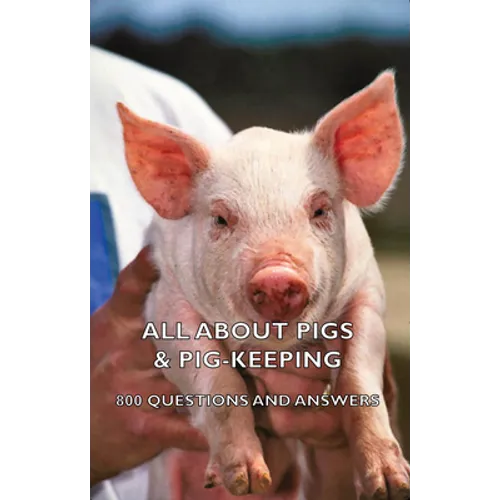 All about Pigs & Pig-Keeping - 800 Questions and Answers - Hardcover