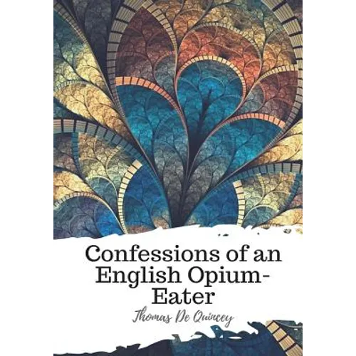 Confessions of an English Opium-Eater - Paperback