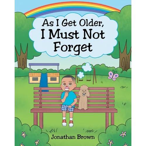 As I Get Older, I Must Not Forget - Paperback