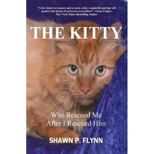 The Kitty: Who Rescued Me After I Rescued Him - Paperback