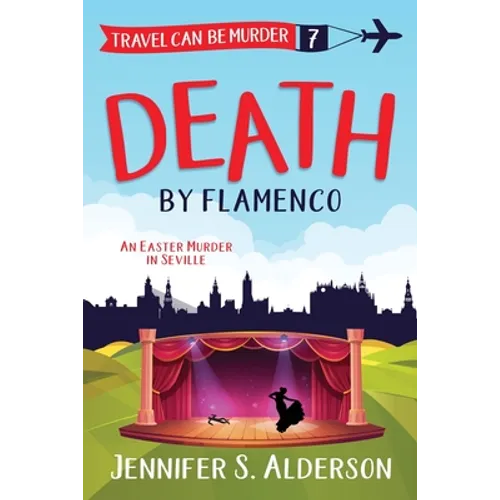 Death by Flamenco: An Easter Murder in Seville - Paperback