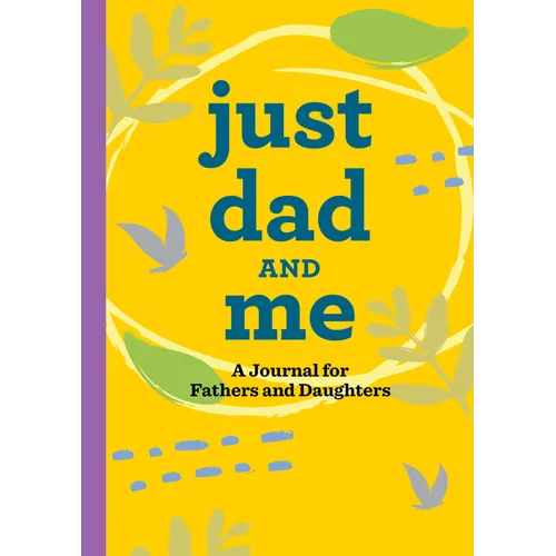 Just Dad and Me: A Journal for Fathers and Daughters - Paperback