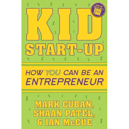 Kid Start-Up: How You Can Become an Entrepreneur - Paperback