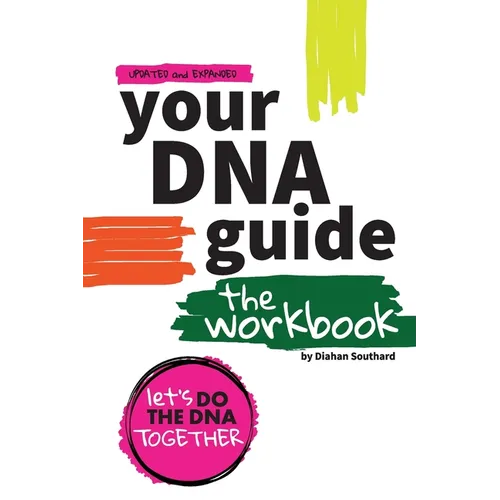 Your DNA Guide - The Workbook: Let's Do DNA Together - Paperback
