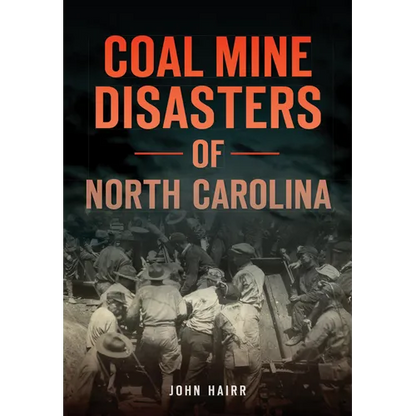 Coal Mine Disasters of North Carolina - Paperback
