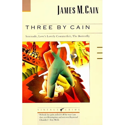 Three by Cain: Serenade, Love's Lovely Counterfeit, the Butterfly - Paperback