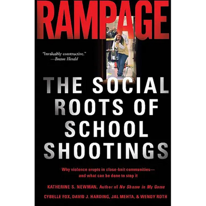 Rampage: The Social Roots of School Shootings - Paperback