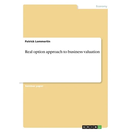 Real option approach to business valuation - Paperback