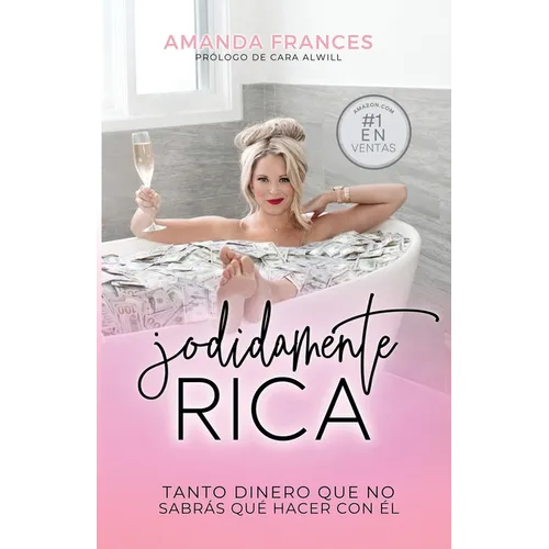 Jodidamente Rica: Tanto Dinero Que No Sabrás Qué Hacer Con Él - Paperback