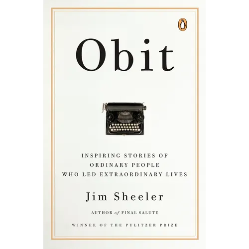 Obit.: Inspiring Stories of Ordinary People Who Led Extraordinary Lives - Paperback