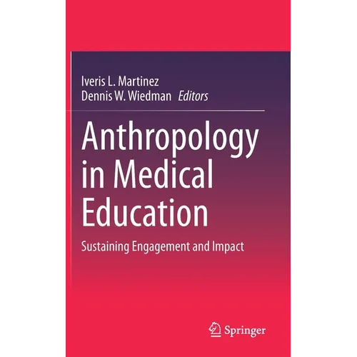 Anthropology in Medical Education: Sustaining Engagement and Impact - Hardcover