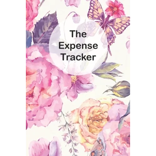 The Expense Tracker: Keep a Record of All Spending for Life, Business, Travel, Projects and Anything You Want - Paperback