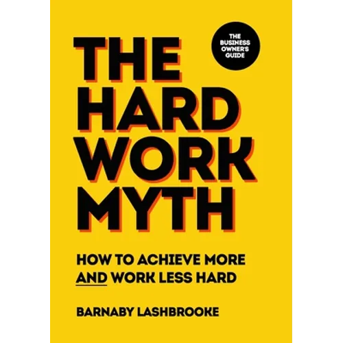 The Hard Work Myth - Paperback