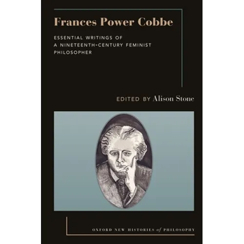 Frances Power Cobbe: Essential Writings of a Nineteenth-Century Feminist Philosopher - Paperback