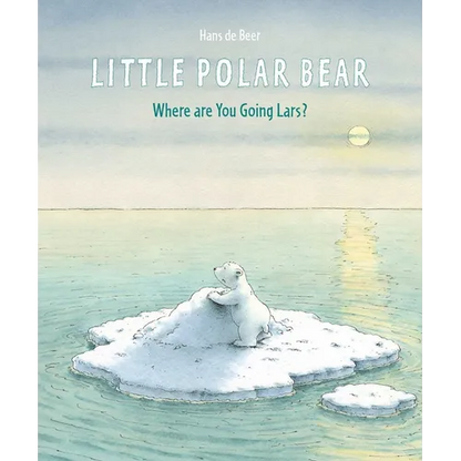 Little Polar Bear: Where Are You Going Lars? - Hardcover