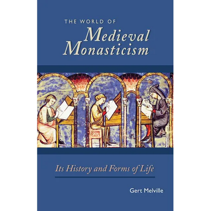 The World of Medieval Monasticism: Its History and Forms of Life Volume 263 - Paperback