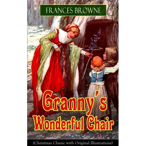 Granny's Wonderful Chair (Christmas Classic with Original Illustrations): Children's Storybook - Paperback