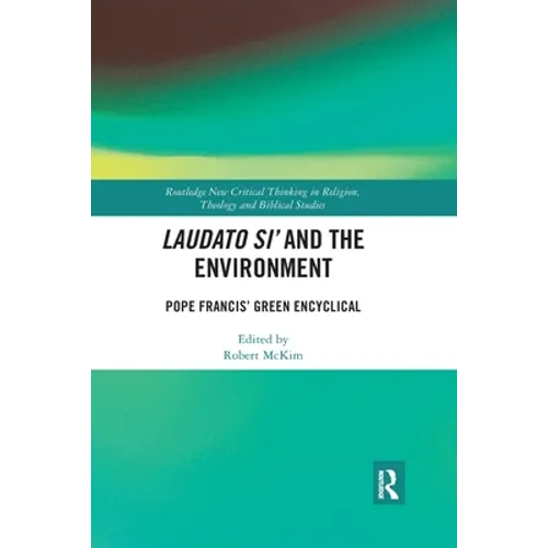Laudato Si' and the Environment: Pope Francis' Green Encyclical - Paperback