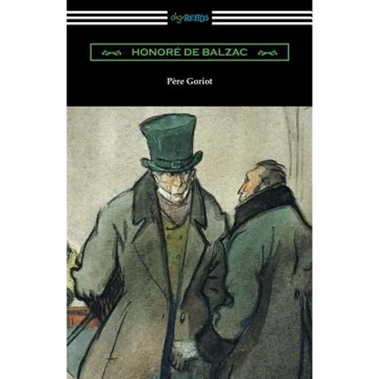 Pere Goriot: (Translated by Ellen Marriage with an Introduction by R. L. Sanderson) - Paperback