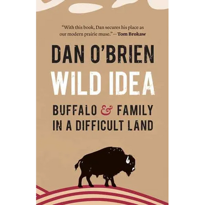 Wild Idea: Buffalo and Family in a Difficult Land - Hardcover