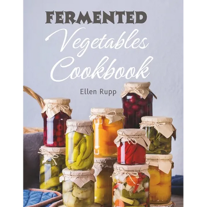 Fermented Vegetables Cookbook: Complete Recipes Guide to Quick Fermentation and Pickling. - Paperback
