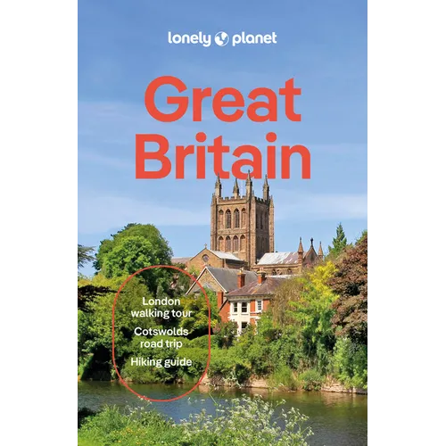 Lonely Planet Great Britain: Plan the Trip of a Lifetime Detailed Itineraries & Maps Insider Tips Covers England, Scotland, Wales, Buckingham Palace, - Paperback