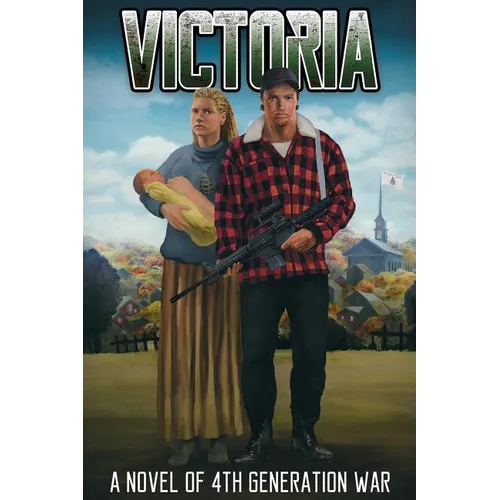 Victoria: A Novel of 4th Generation War - Paperback