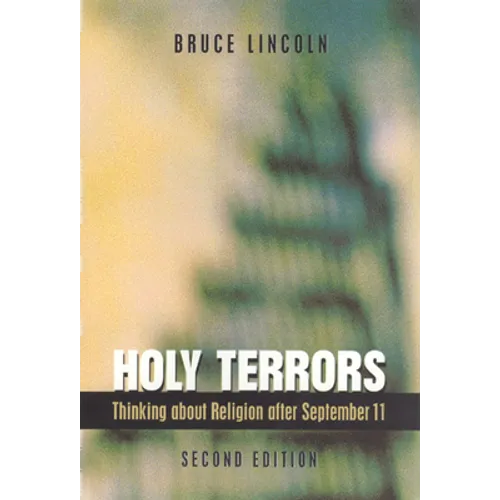 Holy Terrors, Second Edition: Thinking about Religion After September 11 - Paperback