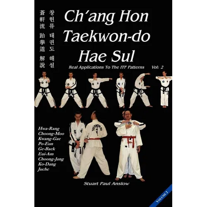 Ch'ang Hon Taekwon-Do Hae Sul: Real Applications to the ITF Patterns: Vol 2 - Hardcover