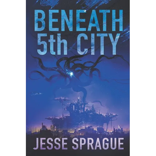 Beneath 5th City: An Adult Science Fiction Novel - Paperback