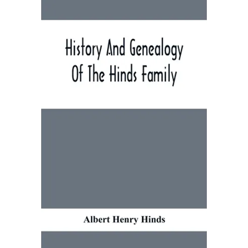 History And Genealogy Of The Hinds Family - Paperback