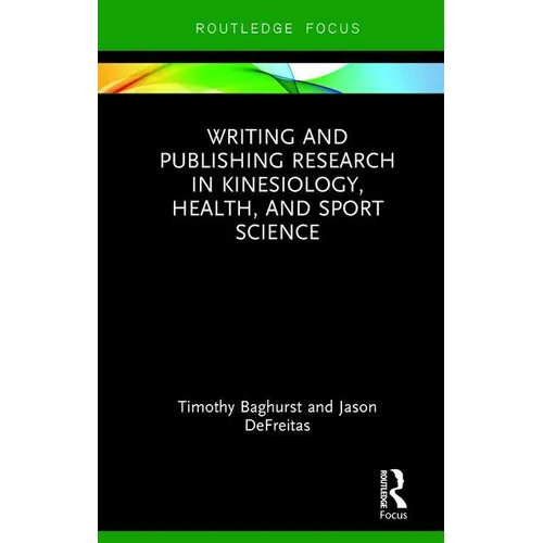 Writing and Publishing Research in Kinesiology, Health, and Sport Science - Hardcover