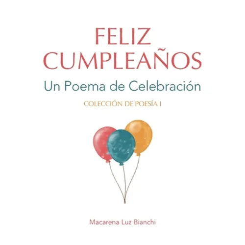 Feliz Cumpleaños: Un Poema de Celebración - Paperback