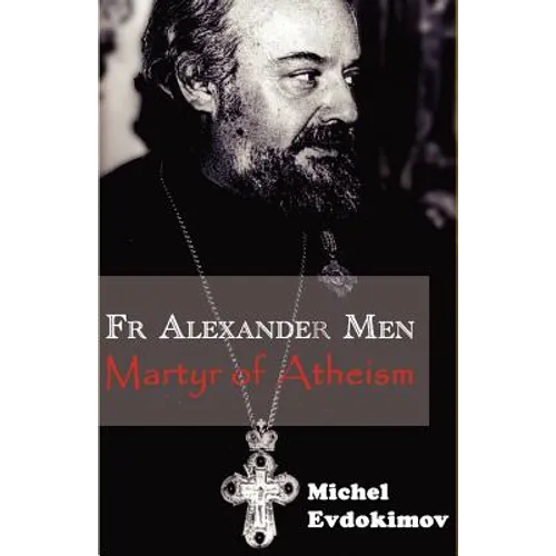 Father Alexander Men: Martyr of Atheism - Paperback