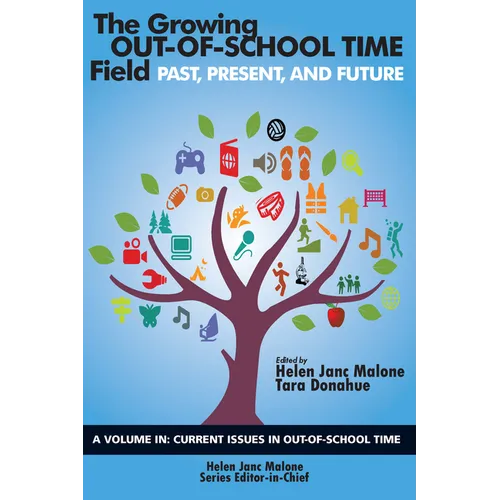 The Growing Out-of-School Time Field: Past, Present, and Future - Paperback