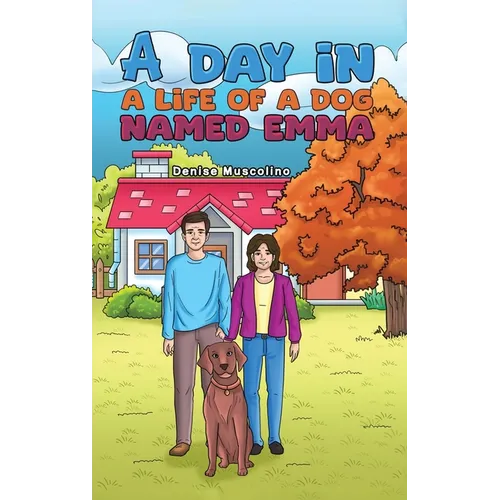 A Day in a Life of a Dog Named Emma - Hardcover
