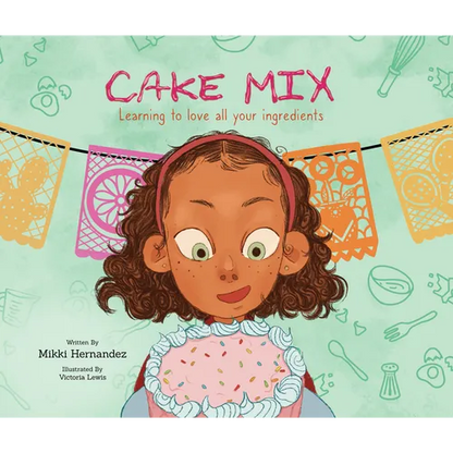 Cake Mix: Learning to Love All Your Ingredients - Hardcover
