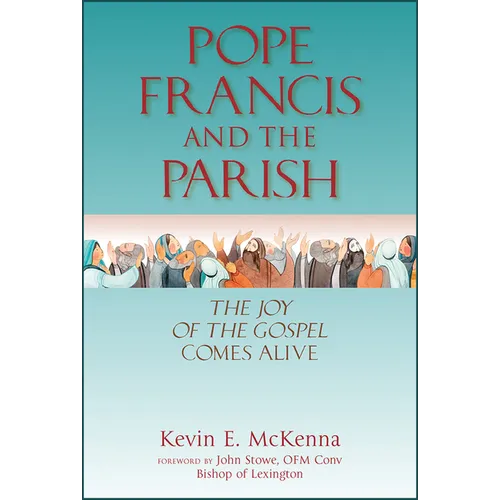 Pope Francis and the Parish: The Joy of the Gospel Comes Alive - Paperback