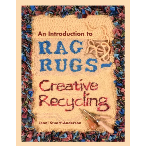 An Introduction to Rag Rugs - Creative Recycling - Paperback