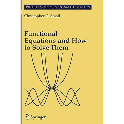Functional Equations and How to Solve Them - Hardcover