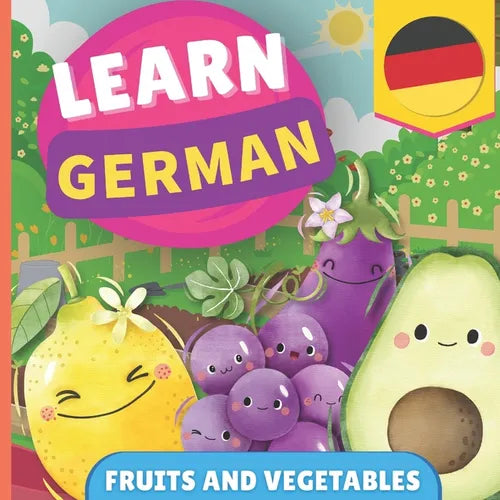 Learn german - Fruits and vegetables: Picture book for bilingual kids - English / German - with pronunciations - Paperback