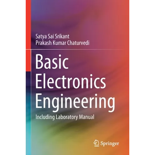 Basic Electronics Engineering: Including Laboratory Manual - Paperback
