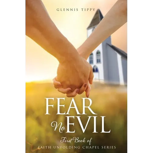 Fear No Evil: First Book of Faith Unfolding Chapel Series - Paperback