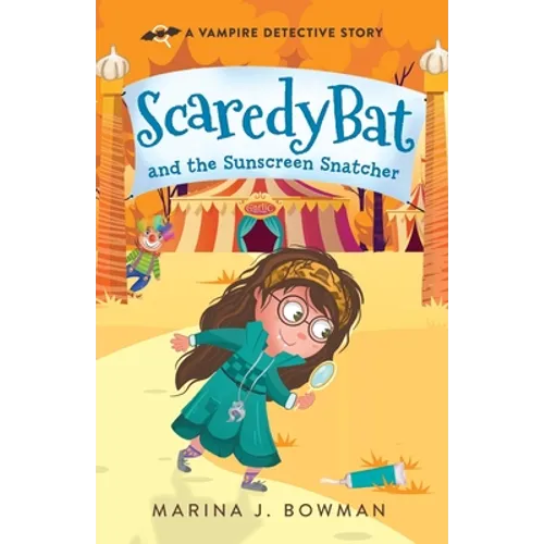 Scaredy Bat and the Sunscreen Snatcher: Full Color - Paperback