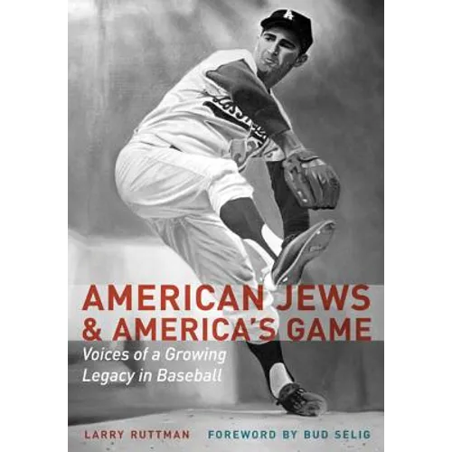 American Jews & America's Game: Voices of a Growing Legacy in Baseball - Hardcover
