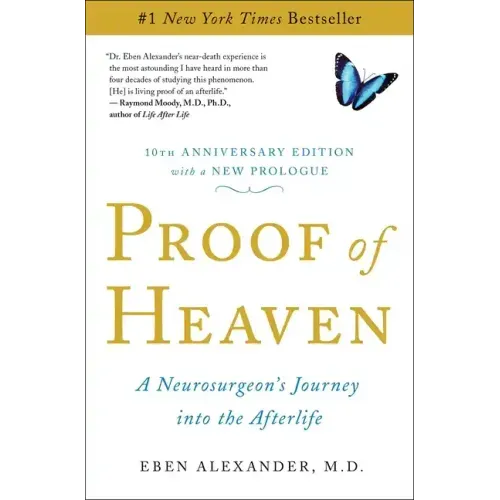 Proof of Heaven: A Neurosurgeon's Journey Into the Afterlife