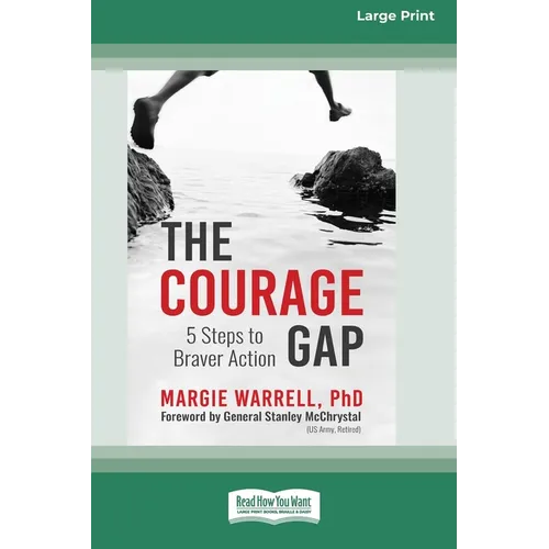The Courage Gap: 5 Steps to Braver Action [Large Print 16 Pt Edition] - Paperback